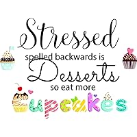 Stressed Spelled Backwards is Desserts so eat More Cupcakes Wall Decal Sayings and Letters