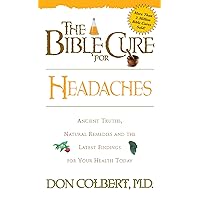 The Bible Cure for Headaches: Ancient Truths, Natural Remedies and the Latest Findings for Your Health Today The Bible Cure for Headaches: Ancient Truths, Natural Remedies and the Latest Findings for Your Health Today Kindle Paperback Audio CD