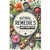 Natural Remedies for Arthritis Natural Remedies for Arthritis Paperback Kindle