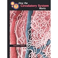How the Circulatory System Works How the Circulatory System Works Paperback
