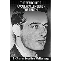 The Search for Raoul Wallenberg - the Truth The Search for Raoul Wallenberg - the Truth Paperback