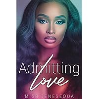 Admitting Love: A Complete Novel Admitting Love: A Complete Novel Kindle Paperback