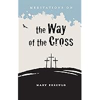 Meditations on the Way of the Cross Meditations on the Way of the Cross Kindle Hardcover Paperback
