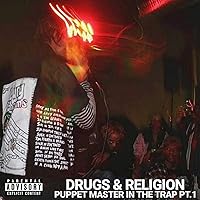 Drugs & Religion: Puppet Master in the Trap, Pt. 1