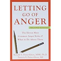 Letting Go of Anger: The Eleven Most Common Anger Styles and What to Do About Them Letting Go of Anger: The Eleven Most Common Anger Styles and What to Do About Them Paperback Kindle Audible Audiobook Audio CD