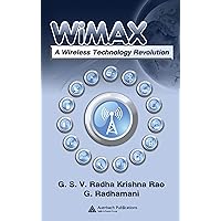 WiMAX: A Wireless Technology Revolution WiMAX: A Wireless Technology Revolution Kindle Paperback Hardcover