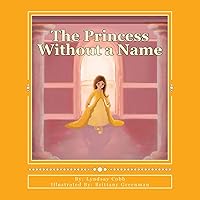 The Princess Without a Name The Princess Without a Name Paperback Kindle