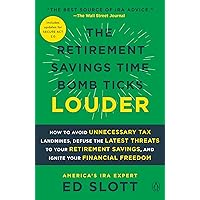 The Retirement Savings Time Bomb Ticks Louder: How to Avoid Unnecessary Tax Landmines, Defuse the Latest Threats to Your Retirement Savings, and Ignite Your Financial Freedom The Retirement Savings Time Bomb Ticks Louder: How to Avoid Unnecessary Tax Landmines, Defuse the Latest Threats to Your Retirement Savings, and Ignite Your Financial Freedom Paperback Audible Audiobook Kindle