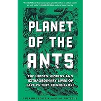 Planet of the Ants: The Hidden Worlds and Extraordinary Lives of Earth’s Tiny Conquerors Planet of the Ants: The Hidden Worlds and Extraordinary Lives of Earth’s Tiny Conquerors Paperback Kindle Audible Audiobook Hardcover Audio CD