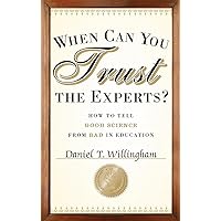 When Can You Trust the Experts?: How to Tell Good Science from Bad in Education When Can You Trust the Experts?: How to Tell Good Science from Bad in Education Hardcover Kindle Audible Audiobook Paperback Audio CD