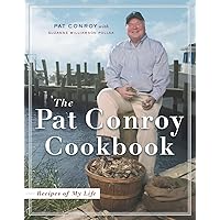 The Pat Conroy Cookbook: Recipes of My Life The Pat Conroy Cookbook: Recipes of My Life Hardcover Kindle Paperback Audio CD