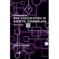 Introduction to Risk Calculation in Genetic Counseling Introduction to Risk Calculation in Genetic Counseling eTextbook Hardcover Paperback