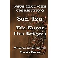 Sun Tzu - Die Kunst des Krieges: Neue deutsche Übersetzung (German Edition) Sun Tzu - Die Kunst des Krieges: Neue deutsche Übersetzung (German Edition) Paperback Kindle Audible Audiobook