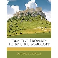 Primitive Property, Tr. by G.R.L. Marriott Primitive Property, Tr. by G.R.L. Marriott Paperback
