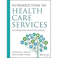 Introduction to Health Care Services: Foundations and Challenges Introduction to Health Care Services: Foundations and Challenges Paperback Kindle
