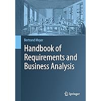 Handbook of Requirements and Business Analysis Handbook of Requirements and Business Analysis Paperback