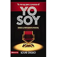 Yo no soy, pero conozco al Yo Soy: Conoce al protagonista principal (Spanish Edition) Yo no soy, pero conozco al Yo Soy: Conoce al protagonista principal (Spanish Edition) Kindle Paperback