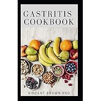 GASTRITIS COOKBOOK: The Ultimate Guide And Delicious, Healing Recipes To Cure Gastritis Disease GASTRITIS COOKBOOK: The Ultimate Guide And Delicious, Healing Recipes To Cure Gastritis Disease Paperback Kindle