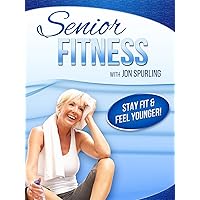 Senior Fitness - Stay Fit & Feel Younger - Workout with Jon Spurling