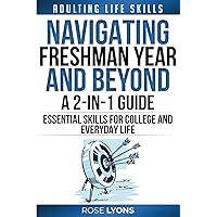 Adulting Life Skills: Navigating Freshman Year and Beyond - 2-in-1 Guide - Essential Skills for College and Everyday Life - Gifts for Birthdays, Teens, Graduation, College Freshmen, 18th Birthday
