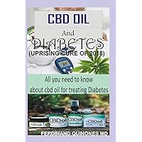 CBD OIL AND DIABETES: All you need to know about CBD Oil for treating Diabetes CBD OIL AND DIABETES: All you need to know about CBD Oil for treating Diabetes Paperback Kindle