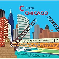 C is for Chicago (Alphabet Cities) C is for Chicago (Alphabet Cities) Hardcover Kindle Board book