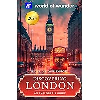 World of Wunder London 2024 (Travel Guide): Travel. Discover. Explore. World of Wunder London 2024 (Travel Guide): Travel. Discover. Explore. Paperback Kindle Hardcover