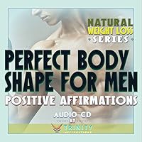 Natural Weight Loss Series: Perfect Body Shape for Men Affirmations Audio CD