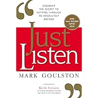 Just Listen: Discover the Secret to Getting Through to Absolutely Anyone Just Listen: Discover the Secret to Getting Through to Absolutely Anyone Audible Audiobook Paperback Kindle Hardcover Audio CD