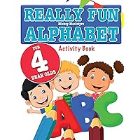 Really Fun Alphabet For 4 Year Olds: A fun & educational alphabet activity book for four year old children Really Fun Alphabet For 4 Year Olds: A fun & educational alphabet activity book for four year old children Paperback