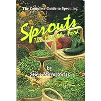 Sprouts: The Miracle Food: The Complete Guide to Sprouting Sprouts: The Miracle Food: The Complete Guide to Sprouting Paperback Kindle