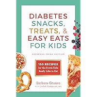 Diabetes Snacks, Treats, and Easy Eats for Kids: 150 Recipes for the Foods Kids Really Like to Eat Diabetes Snacks, Treats, and Easy Eats for Kids: 150 Recipes for the Foods Kids Really Like to Eat Paperback Kindle Spiral-bound