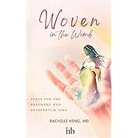 Woven in the Womb: Peace for the Pregnant and Postpartum Soul