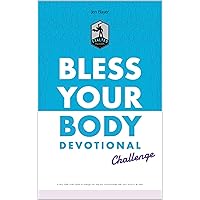 Bless Your Body Devotional: A Holy Spirit Lead Guide to change the way you communicate with your body in 40 days. Bless Your Body Devotional: A Holy Spirit Lead Guide to change the way you communicate with your body in 40 days. Kindle Paperback