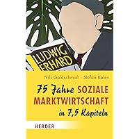 75 Jahre Soziale Marktwirtschaft in 7,5 Kapiteln (German Edition) 75 Jahre Soziale Marktwirtschaft in 7,5 Kapiteln (German Edition) Kindle Paperback