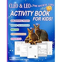 Cleo & Leo and the Magical Yarn Activity Book for Kids: Challenging Mazes, Crosswords, Coloring Pages, Word Searches, Learn to Draw Grids, Tracing Pages, and More! (The Adventures of Cleo & Leo) Cleo & Leo and the Magical Yarn Activity Book for Kids: Challenging Mazes, Crosswords, Coloring Pages, Word Searches, Learn to Draw Grids, Tracing Pages, and More! (The Adventures of Cleo & Leo) Paperback
