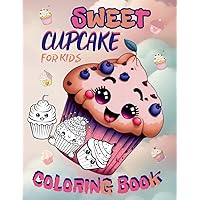 Sweet Cupcake For Kids. Coloring Book: Activity For Boredom. No Computer, Only Relaxation, Concentration And Mood Improvement Sweet Cupcake For Kids. Coloring Book: Activity For Boredom. No Computer, Only Relaxation, Concentration And Mood Improvement Paperback
