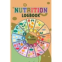 Nutrition LogBook: Daily Nutrition and Diet Planner logbook