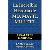 ALAS DE LA MARIPOSA: MIA MAYTE MILLET (Spanish Edition)