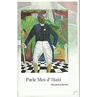 Parle Moi D'Haiti (French Edition) Parle Moi D'Haiti (French Edition) Kindle