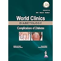 World Clinics Diabetology: Complications Of Diabetes: Volume 3, Number 1 World Clinics Diabetology: Complications Of Diabetes: Volume 3, Number 1 Kindle Hardcover