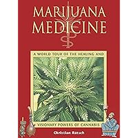 Marijuana Medicine: A World Tour of the Healing and Visionary Powers of Cannabis Marijuana Medicine: A World Tour of the Healing and Visionary Powers of Cannabis Paperback Kindle