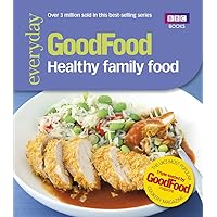 Good Food: Healthy Family Food Good Food: Healthy Family Food Paperback Kindle