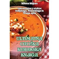 Ultimatna Otoska Kuharska Knjiga (Slovene Edition)