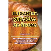 Elegantna Kuharica Od Sifona (Croatian Edition)
