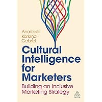 Cultural Intelligence for Marketers: Building an Inclusive Marketing Strategy Cultural Intelligence for Marketers: Building an Inclusive Marketing Strategy Paperback Kindle Hardcover