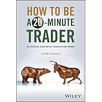 How to Be a 20-Minute Trader: An Essential Guide for All Traders in Any Market How to Be a 20-Minute Trader: An Essential Guide for All Traders in Any Market Hardcover Kindle