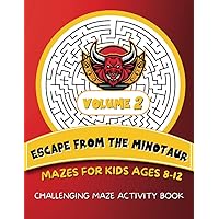 Escape from the Minotaur | 100 Mazes For Kids Ages 8-12 - Volume 2: Challenging Maze Activity Book