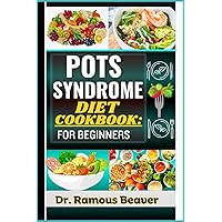 POTS SYNDROME DIET COOKBOOK: FOR BEGINNERS: Understanding Postural Orthostatic Tachycardia Syndrome Management (Combine Recipes, Food Guide, Meals Plans, Lifestyle & More Tips To Reverse Symptoms) POTS SYNDROME DIET COOKBOOK: FOR BEGINNERS: Understanding Postural Orthostatic Tachycardia Syndrome Management (Combine Recipes, Food Guide, Meals Plans, Lifestyle & More Tips To Reverse Symptoms) Paperback Kindle Hardcover