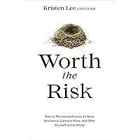 Worth the Risk: How to Microdose Bravery to Grow Resilience, Connect More, and Offer Yourself to the World Worth the Risk: How to Microdose Bravery to Grow Resilience, Connect More, and Offer Yourself to the World Hardcover Audible Audiobook Kindle Audio CD